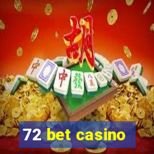 72 bet casino